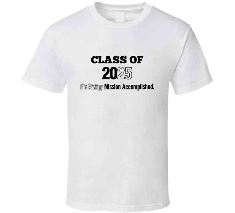 Class Of 2025 Mission Accomplished Statement Shirt - Unisex - Smith's Tees