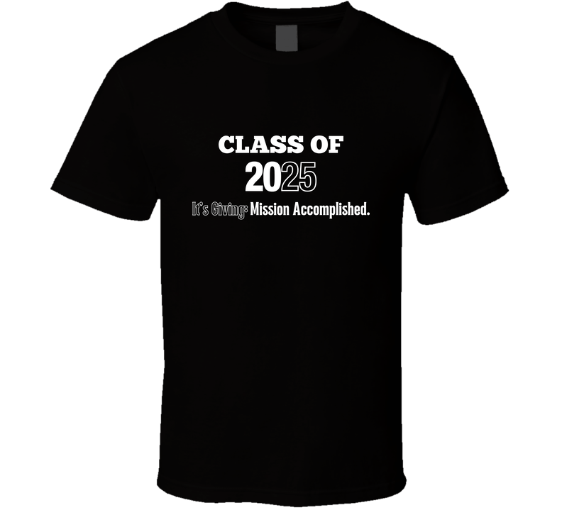 Class Of 2025 Mission Accomplished Statement Shirt - Unisex - Smith's Tees