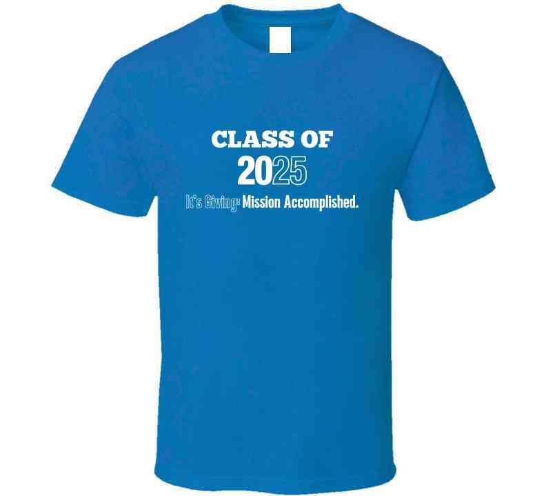 Class Of 2025 Mission Accomplished Statement Shirt - Unisex - Smith's Tees