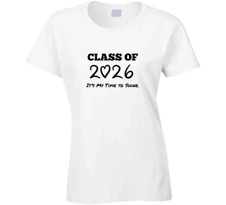 Class Of 2026 - It's My Time To Shine - Statement Shirt - Women's - Smith's Tees