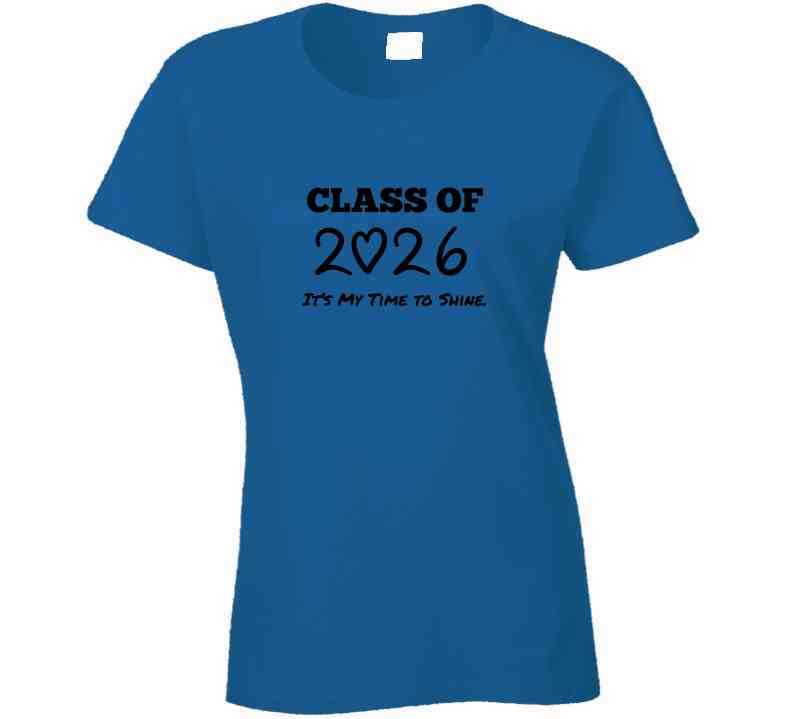 Class Of 2026 - It's My Time To Shine - Statement Shirt - Women's - Smith's Tees