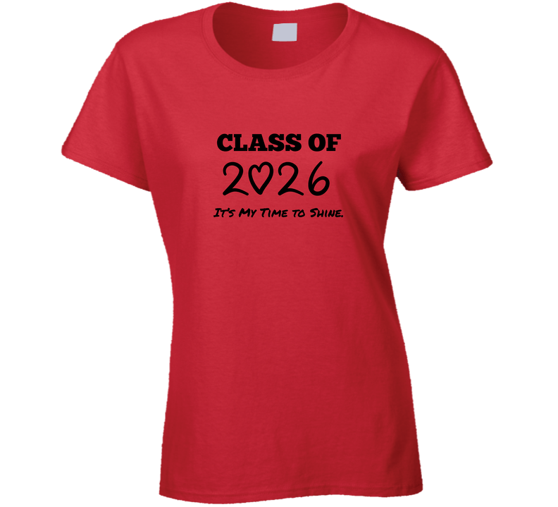 Class Of 2026 - It's My Time To Shine - Statement Shirt - Women's - Smith's Tees
