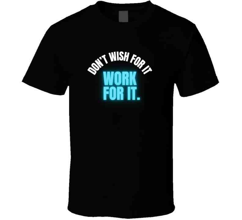 Don't Wish For It Work For It - Motivational Statement T-Shirt | Kids, Tweens, & Teens Tee | Unisex - Smith's Tees