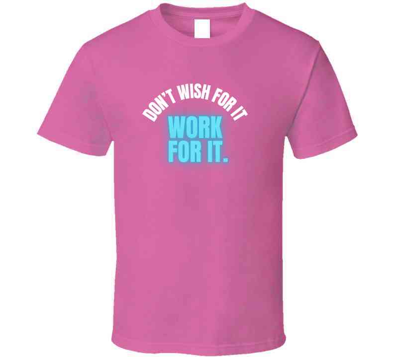 Don't Wish For It Work For It - Motivational Statement T-Shirt | Kids, Tweens, & Teens Tee | Unisex - Smith's Tees