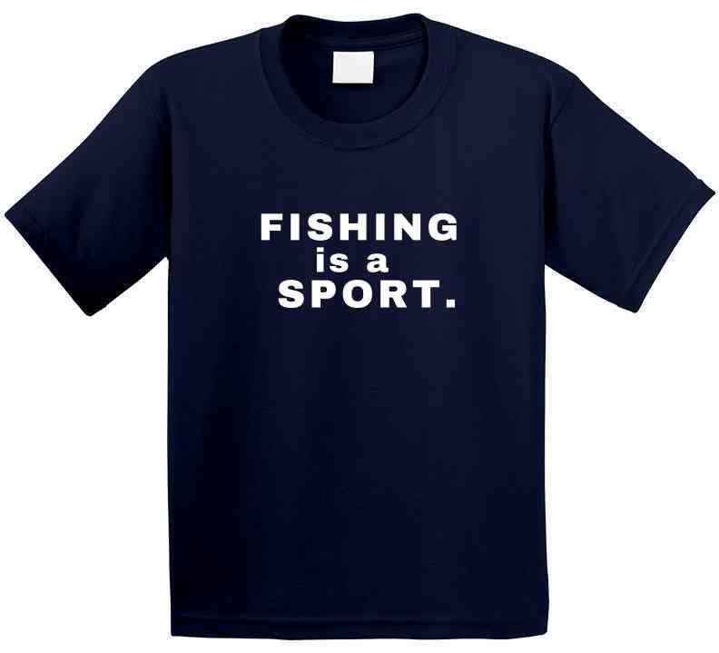 Fishing Is A Sport Statement Shirt - Unisex - Smith's Tees