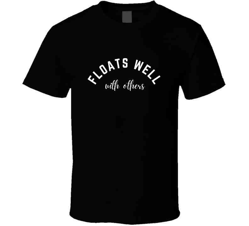 Floats Well With Others - Outdoor Lifestyle Statement T-Shirt |Pool, Beach, Lake Tee| Unisex - Smith's Tees