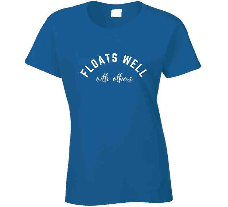 Floats Well With Others - Outdoor Lifestyle Statement T-Shirt |Pool, Beach, Lake Tee| Unisex - Smith's Tees