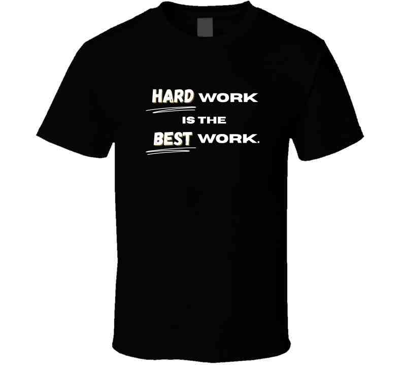 Hard Work Is The Best Work | Motivational Statement T-Shirt | Kids, Athletes, Teachers Inspirational Tee - Smith's Tees