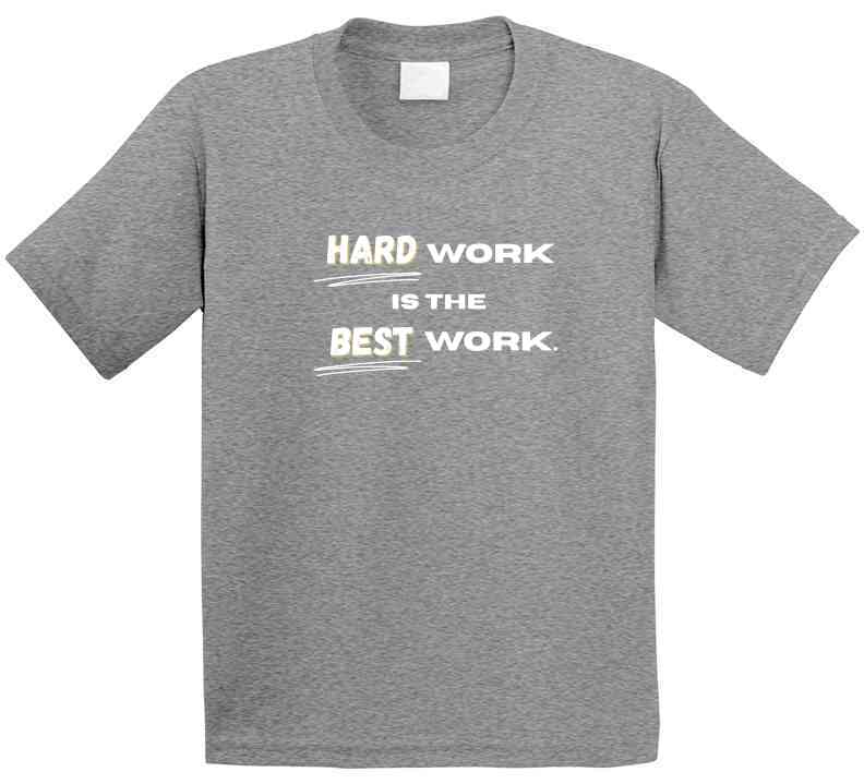 Hard Work Is The Best Work | Motivational Statement T-Shirt | Kids, Athletes, Teachers Inspirational Tee - Smith's Tees