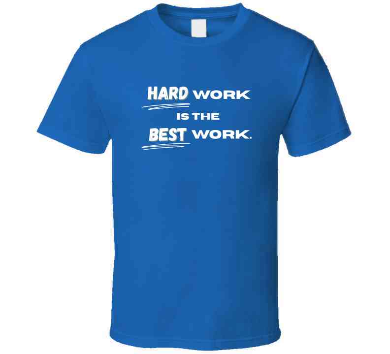 Hard Work Is The Best Work | Motivational Statement T-Shirt | Kids, Athletes, Teachers Inspirational Tee - Smith's Tees