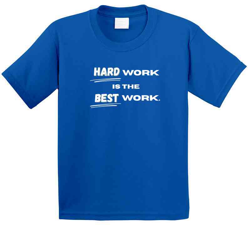 Hard Work Is The Best Work | Motivational Statement T-Shirt | Kids, Athletes, Teachers Inspirational Tee - Smith's Tees