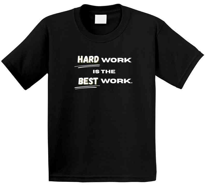 Hard Work Is The Best Work | Motivational Statement T-Shirt | Kids, Athletes, Teachers Inspirational Tee - Smith's Tees
