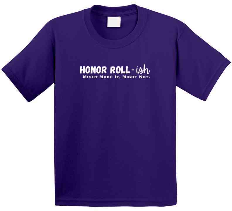 Honor Roll - ish Funny Statement T-Shirt | Humorous Kids, Tweens, & Teens Tee | Unisex - Smith's Tees