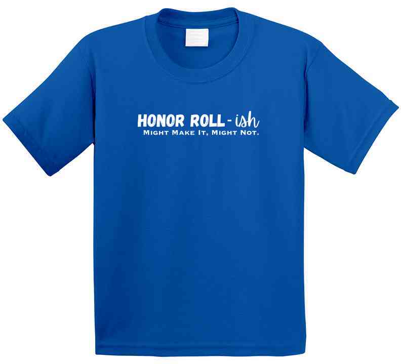 Honor Roll - ish Funny Statement T-Shirt | Humorous Kids, Tweens, & Teens Tee | Unisex - Smith's Tees