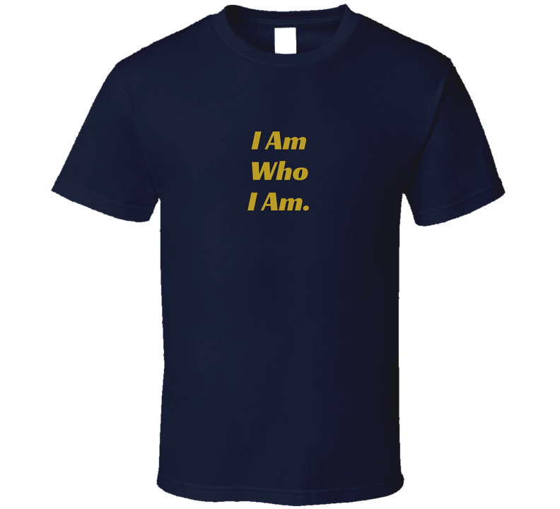 I Am Who I Am - Confident Statement Shirt - Unisex - Smith's Tees