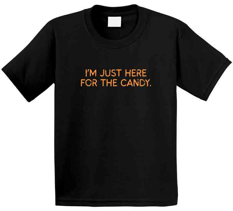 I'm Just Here For The Candy | Funny Halloween Statement T-Shirt | Kids, Teens, & Tweens Sarcastic Tee - Smith's Tees