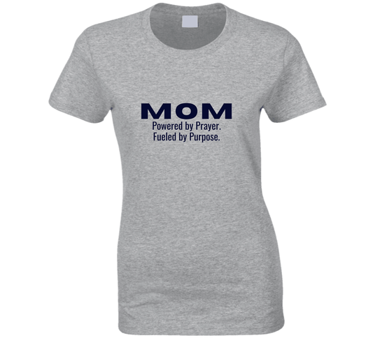 Mom - Powered by Prayer. Fueled by Purpose. - Statement Shirt - Women's - Smith's Tees