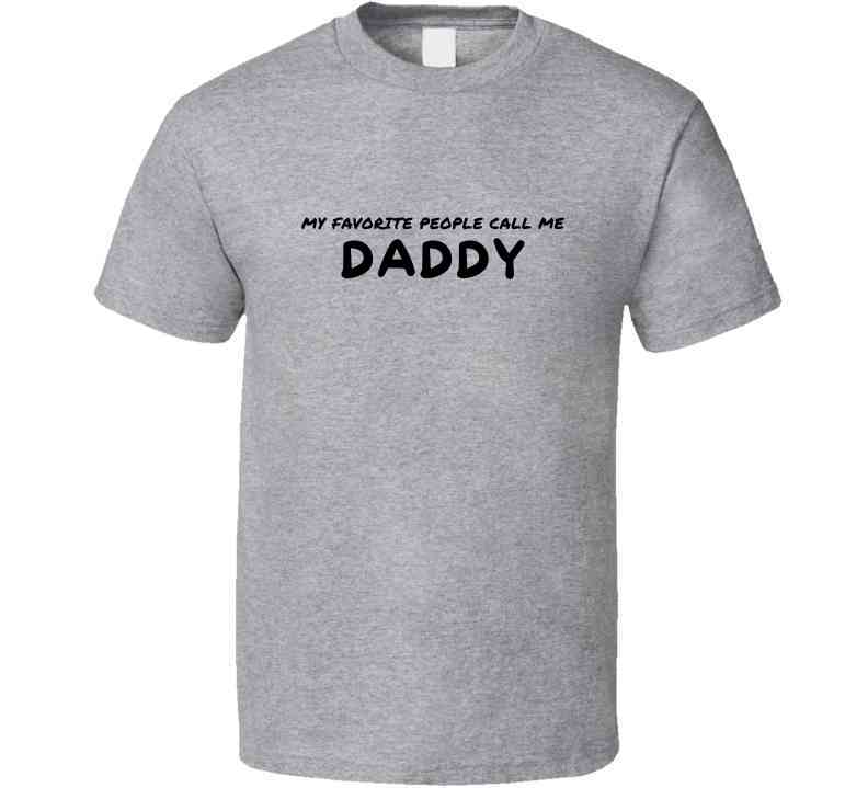 My Favorite People Call Me Daddy - Statement Shirt - Mens - Smith's Tees
