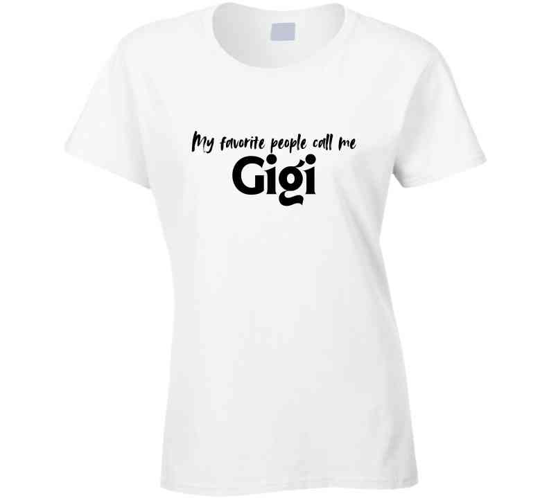 My Favorite People Call Me Gigi - Women's Statement Shirt - Smith's Tees