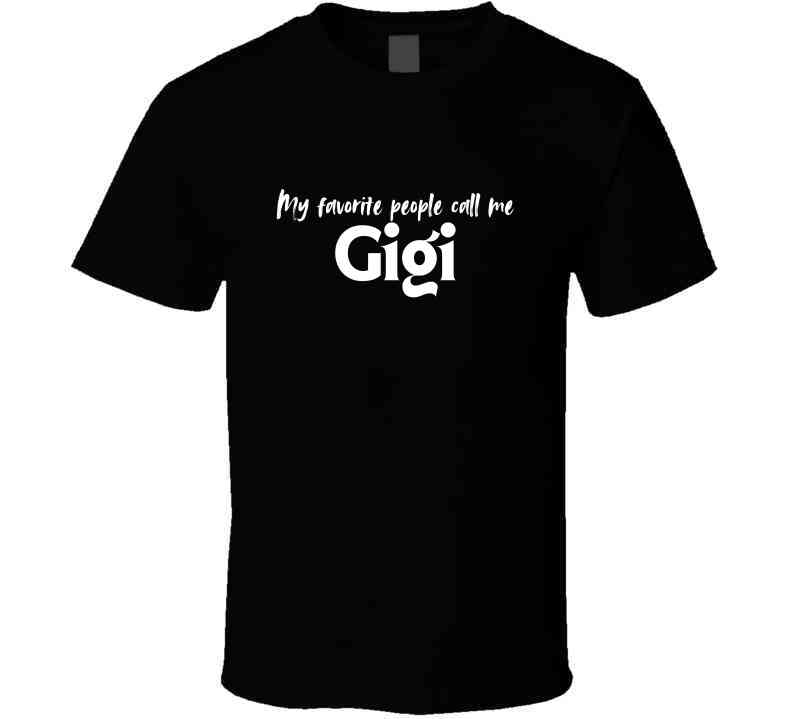 My Favorite People Call Me Gigi - Women's Statement Shirt - Smith's Tees