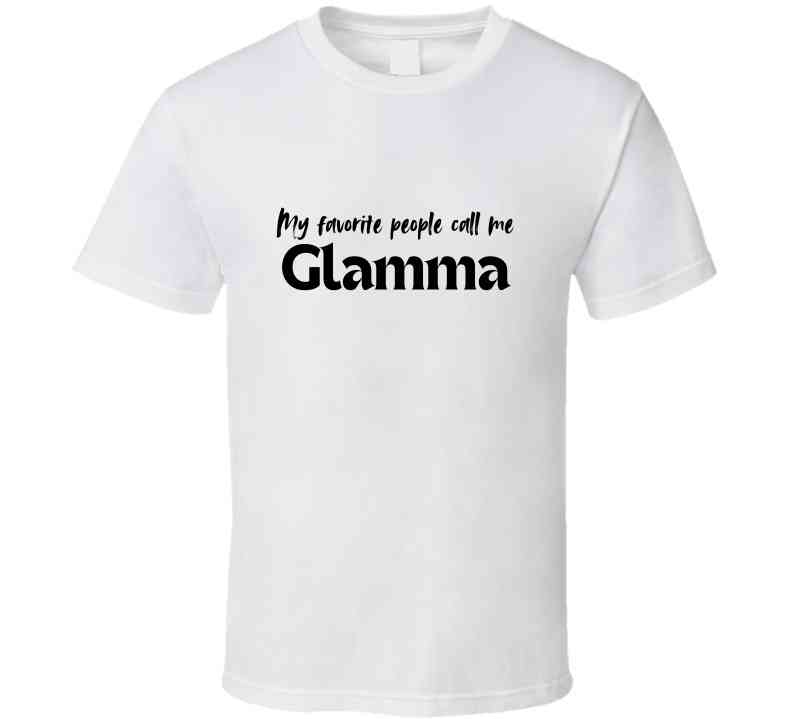 My Favorite People Call Me Glamma - Women's Statement Shirt - Smith's Tees