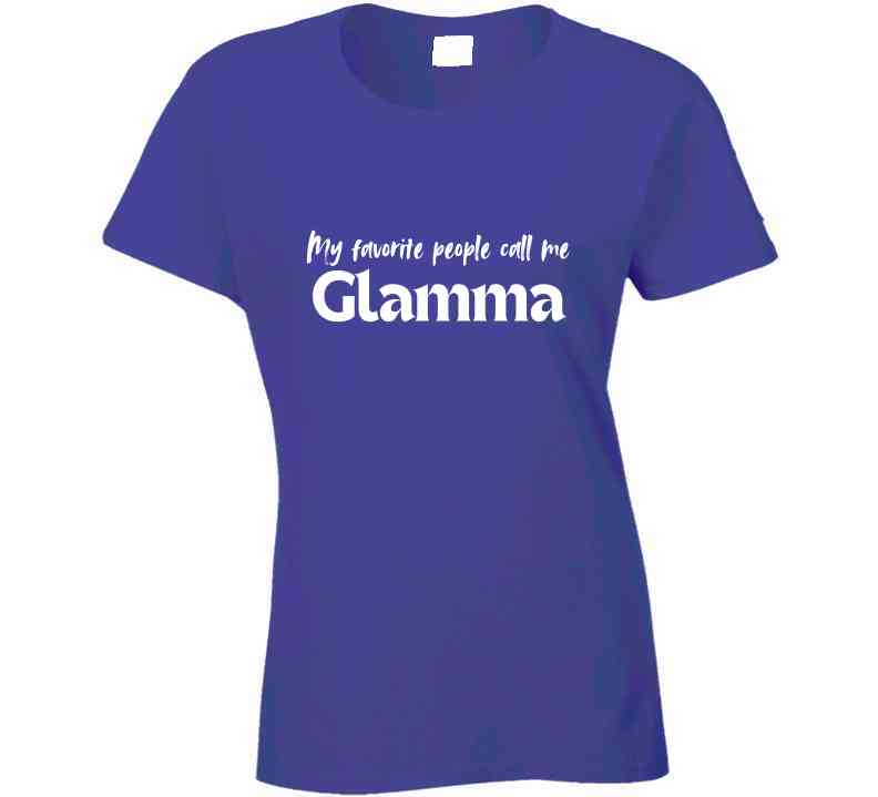 My Favorite People Call Me Glamma - Women's Statement Shirt - Smith's Tees