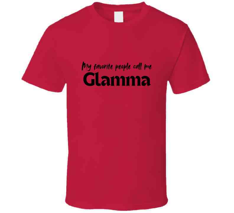 My Favorite People Call Me Glamma - Women's Statement Shirt - Smith's Tees