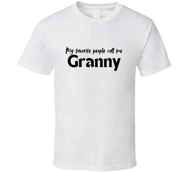 My Favorite People Call Me Granny - Women's Statement Shirt - Smith's Tees