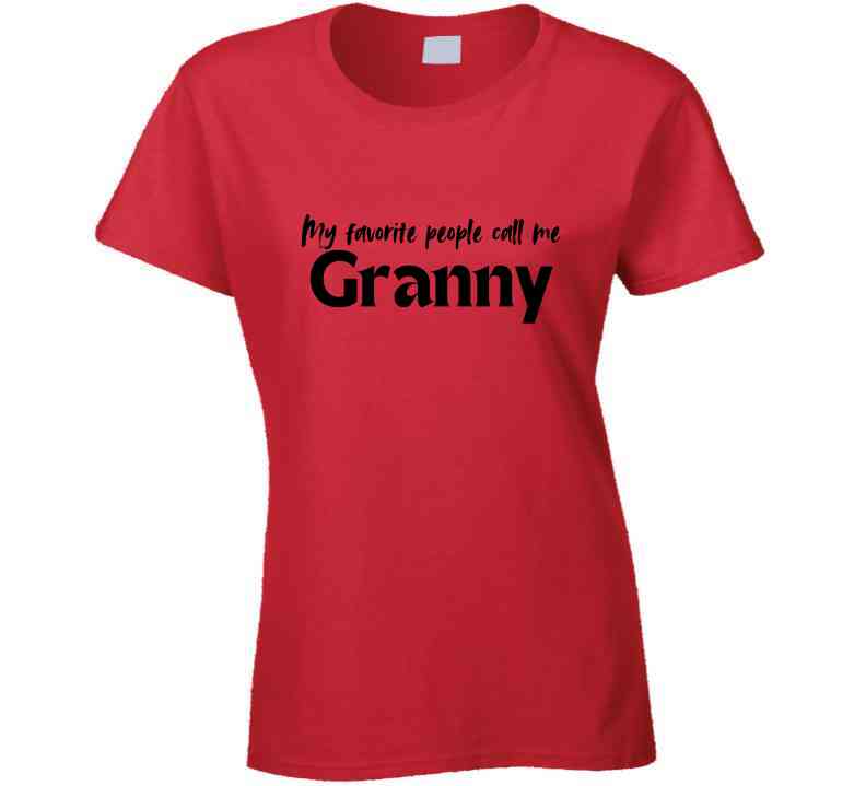 My Favorite People Call Me Granny - Women's Statement Shirt - Smith's Tees