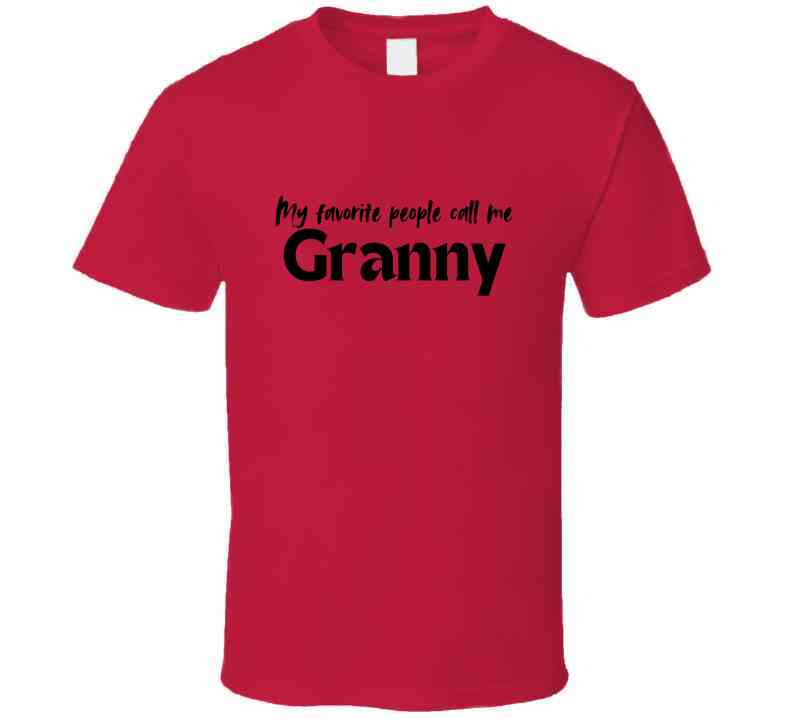 My Favorite People Call Me Granny - Women's Statement Shirt - Smith's Tees