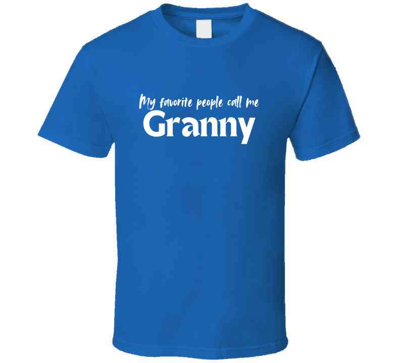 My Favorite People Call Me Granny - Women's Statement Shirt - Smith's Tees