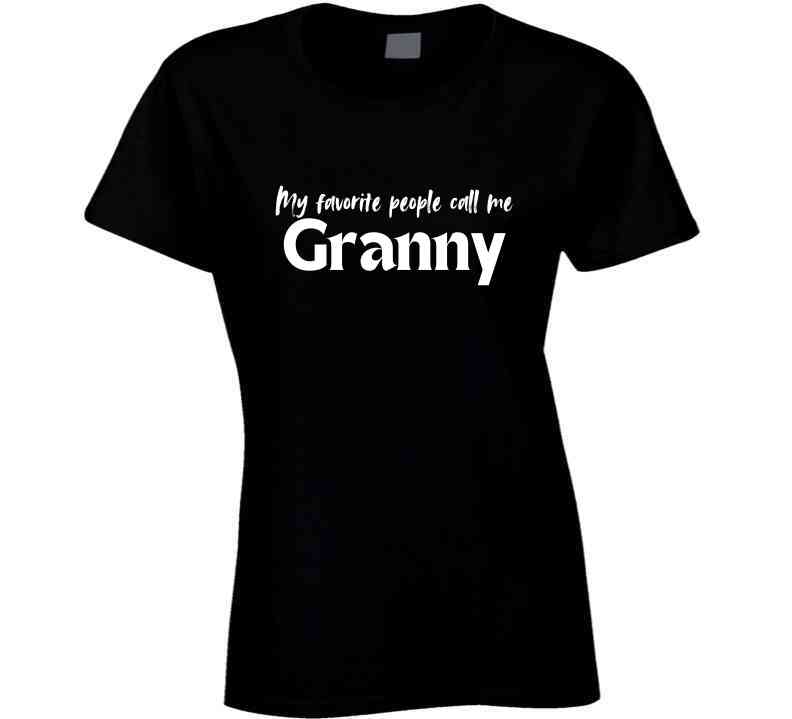 My Favorite People Call Me Granny - Women's Statement Shirt - Smith's Tees