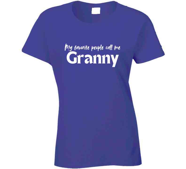 My Favorite People Call Me Granny - Women's Statement Shirt - Smith's Tees