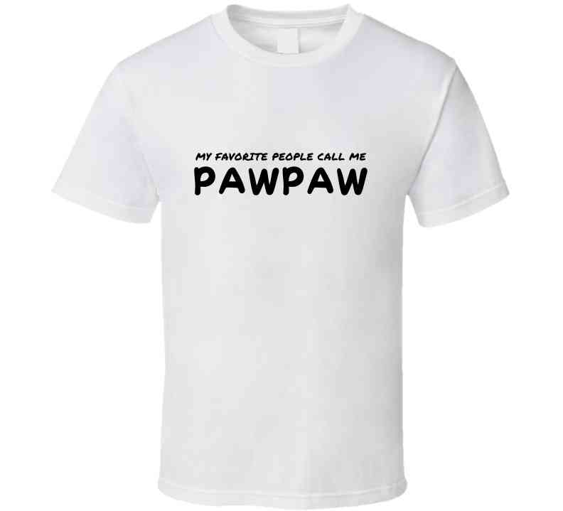 My Favorite People Call Me Pawpaw - Statement Shirt - Mens - Smith's Tees