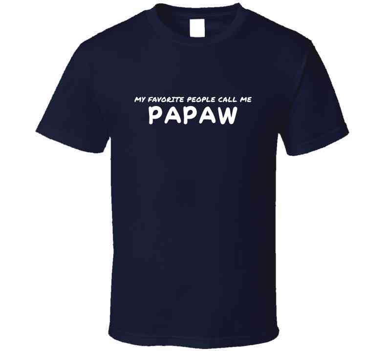 My Favorite People Call Me Pawpaw - Statement Shirt - Mens - Smith's Tees