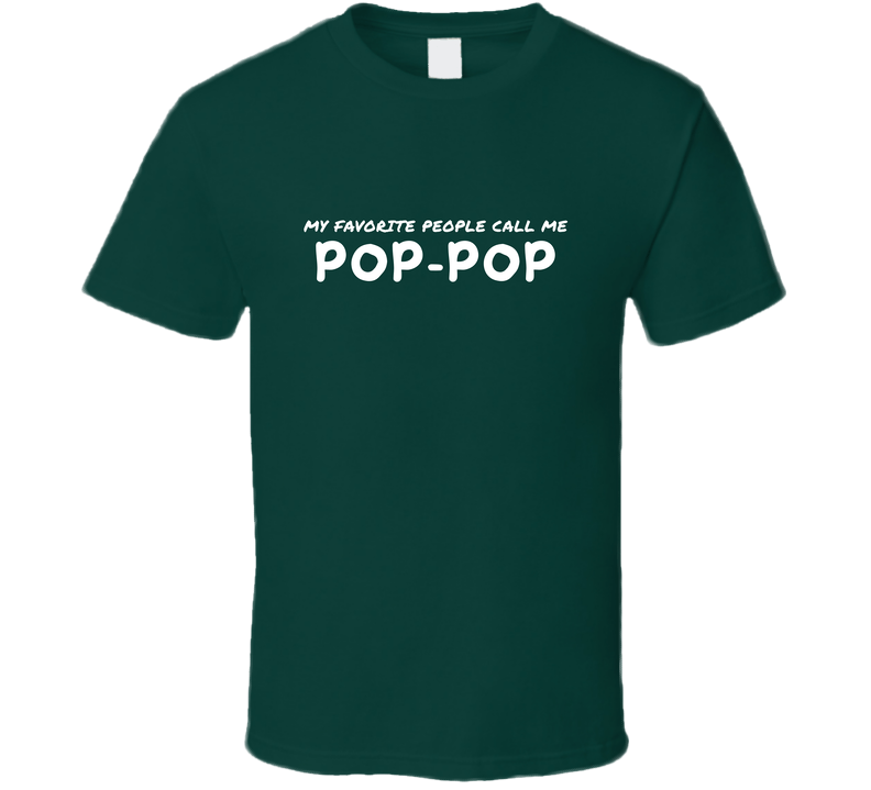 My Favorite People Call Me Pop Pop - Statement Shirt - Mens - Smith's Tees
