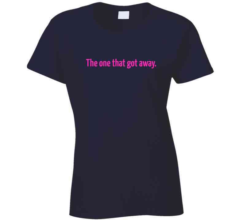 The One That Got Away - Bold Statement T-Shirt | Divorce & Breakup Tee | Women - Smith's Tees