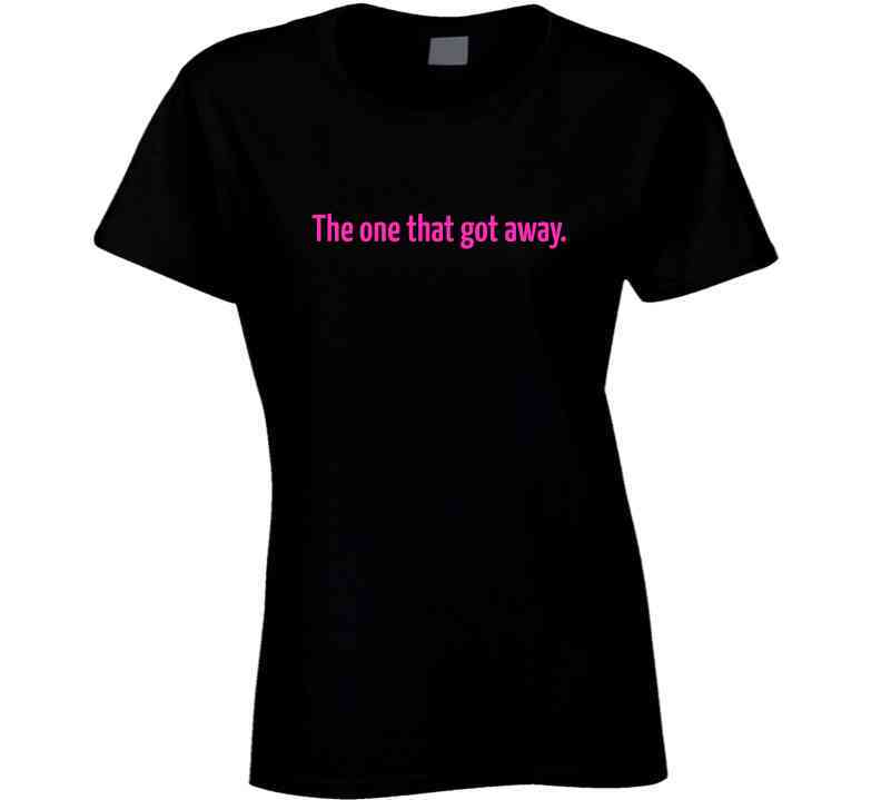 The One That Got Away - Bold Statement T-Shirt | Divorce & Breakup Tee | Women - Smith's Tees