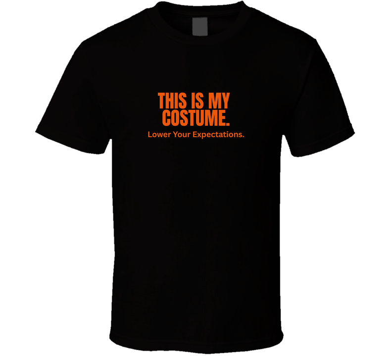 This Is My Costume - Lower Your Expectations | Funny Halloween Statement T-Shirt - Smith's Tees