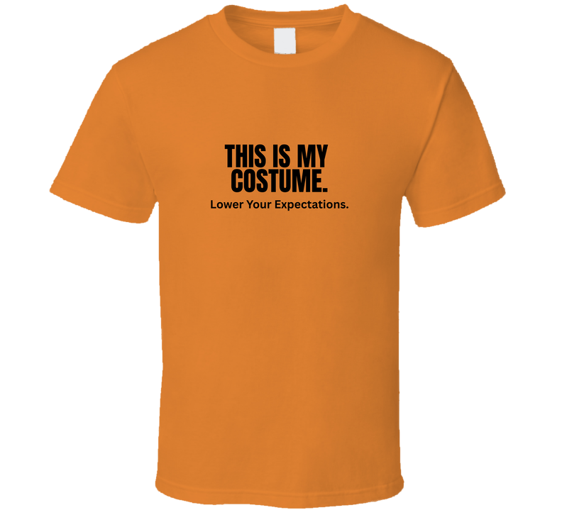 This Is My Costume - Lower Your Expectations | Funny Halloween Statement T-Shirt - Smith's Tees