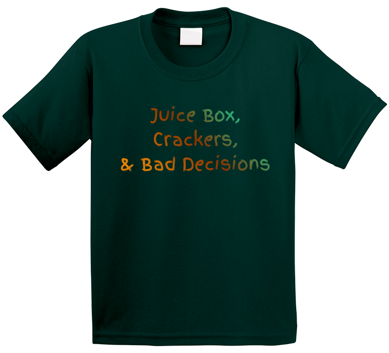 Funny Toddler T-Shirt - Juicebox, Crackers, &amp; Bad Decisions - Unisex T Shirt