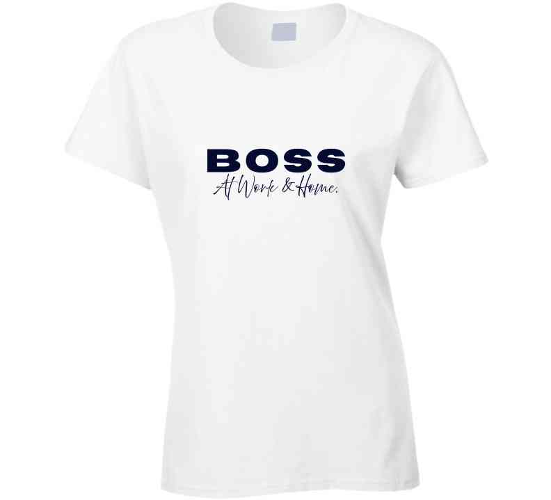 Boss At Work & Home - Statement Shirt - Women's - Smith's Tees