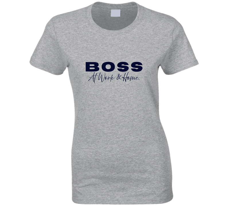 Boss At Work & Home - Statement Shirt - Women's - Smith's Tees
