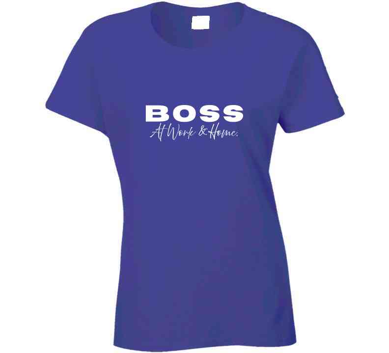 Boss At Work & Home - Statement Shirt - Women's - Smith's Tees