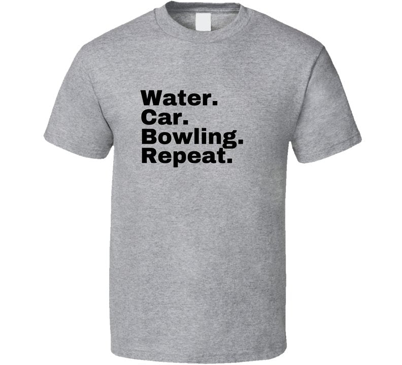 Bowling Statement Shirt - Water. Car. Bowling. Repeat. - Unisex - Black Print - Smith's Tees