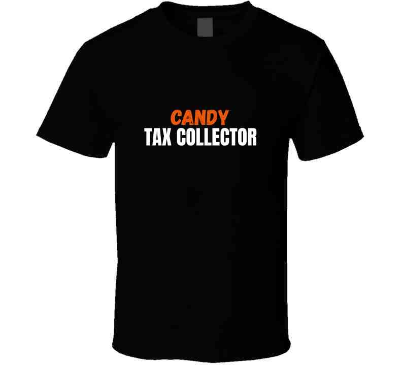 Candy Tax Collector| Funny Halloween Statement T-Shirt | Mom & Dad Funny Tee - Smith's Tees