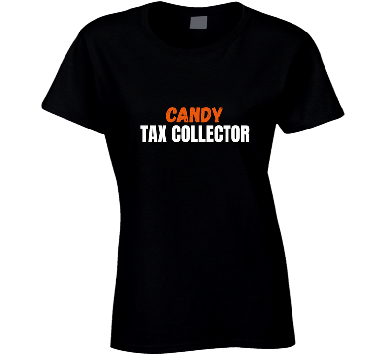 Candy Tax Collector| Funny Halloween Statement T-Shirt | Mom & Dad Funny Tee - Smith's Tees