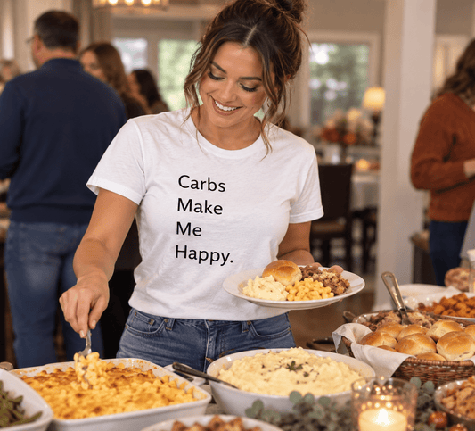 Carbs Make Me Happy - Funny Statement T-Shirt | Foodie Tee - Smith's Tees