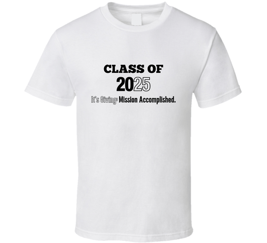 Class Of 2025 Mission Accomplished Statement Shirt - Unisex - Smith's Tees