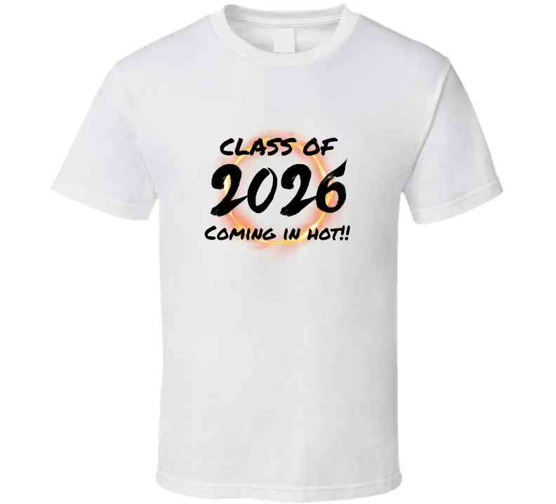 Class Of 2026 - Coming In Hot Statement Shirt - Unisex - Smith's Tees